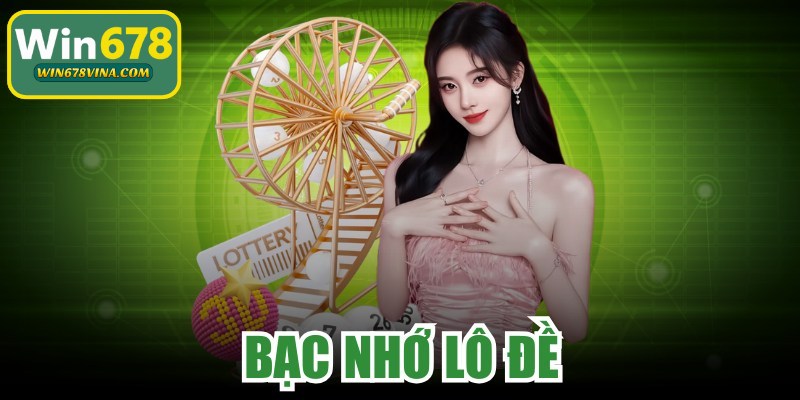 Bạc Nhớ Lô Đề