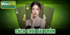 Cách Chơi Bài Phỏm