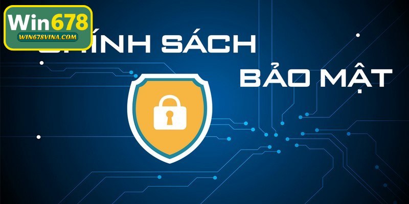 Ý nghĩa và lợi ích của chính sách bảo mật WIN678