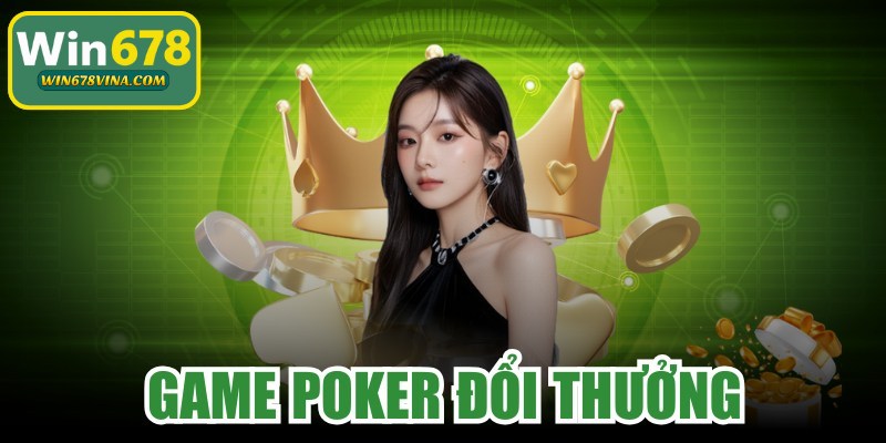 Game Poker Đổi Thưởng