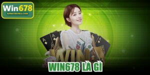 WIN678 Là Gì