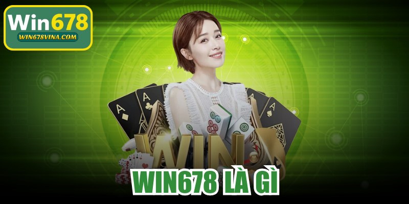 WIN678 Là Gì